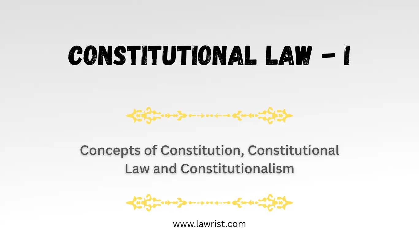 Concepts of Constitution, Constitutional Law and Constitutionalism